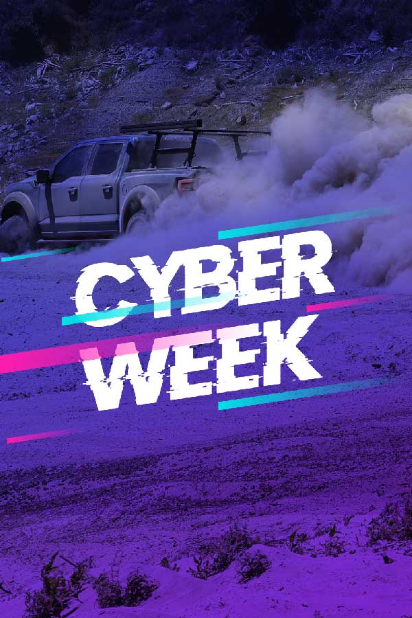 Truck on a dirt road with 'CYBER WEEK' text overlayed in a stylized font.
